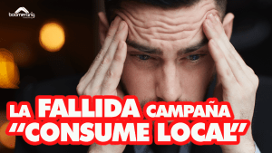 Lee más sobre el artículo La FALLIDA Campaña «CONSUME LOCAL»