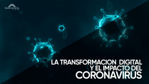 Lee más sobre el artículo La Transformación Digital y el Impacto del CORONAVIRUS