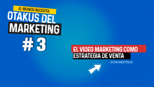 Lee más sobre el artículo El Video Marketing como estrategia de Venta